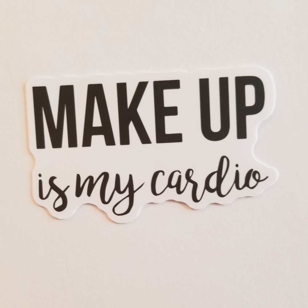 10/$10 Makeup Is My Cardio Sticker